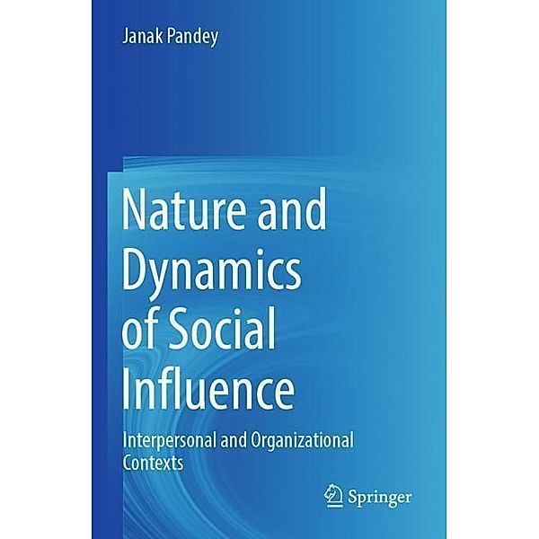 Nature and Dynamics of Social Influence, Janak Pandey