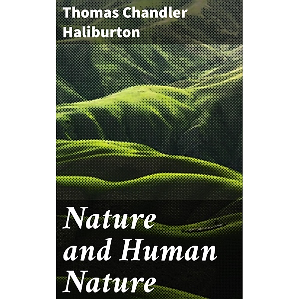 Nature and Human Nature, Thomas Chandler Haliburton