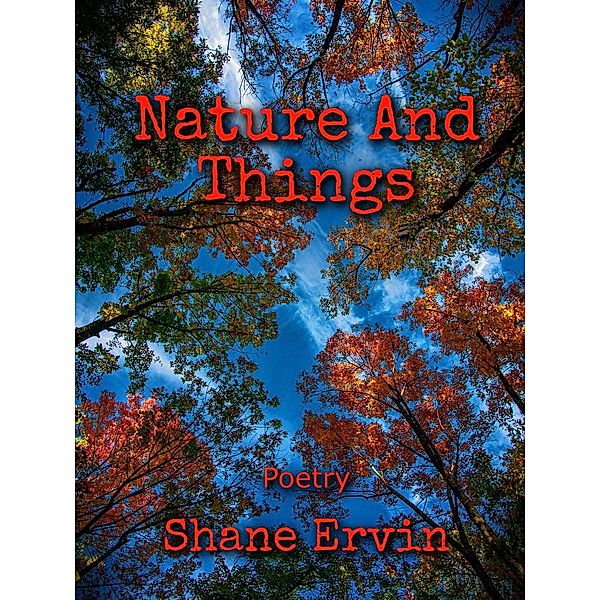 Nature And Things, Shane Ervin