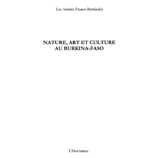 Nature, art et culture au Burkina-Faso / Hors-collection, Collectif