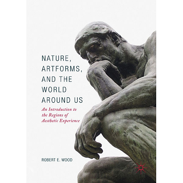 Nature, Artforms, and the World Around Us, Robert E. Wood