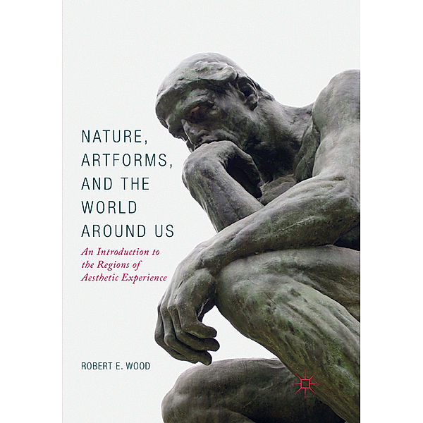 Nature, Artforms, and the World Around Us, Robert E. Wood