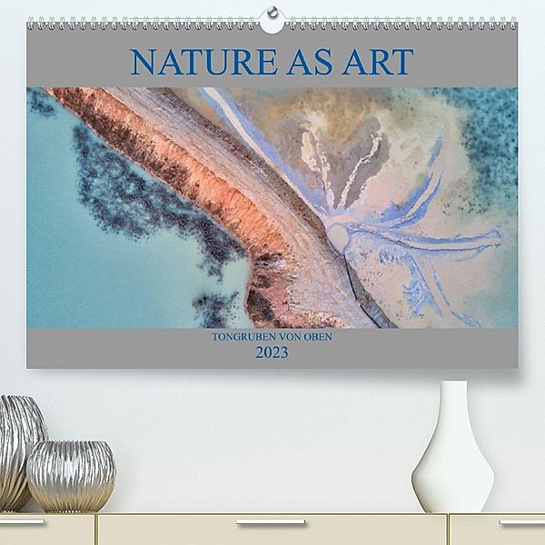 Nature as Art - Tongruben von oben (Premium, hochwertiger DIN A2 Wandkalender 2023, Kunstdruck in Hochglanz), Peter Bundrück