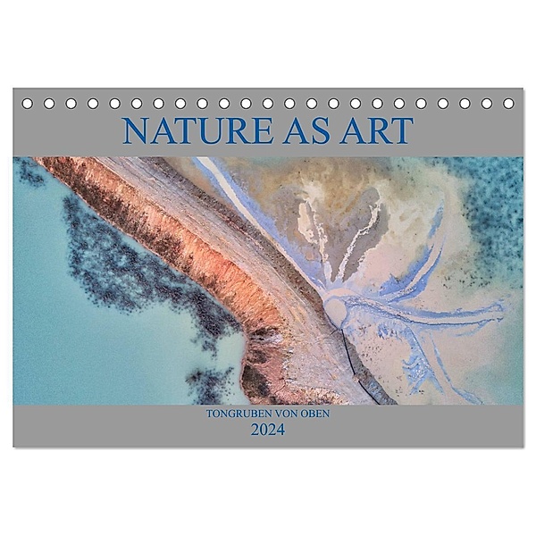 Nature as Art - Tongruben von oben (Tischkalender 2024 DIN A5 quer), CALVENDO Monatskalender, Peter Bundrück