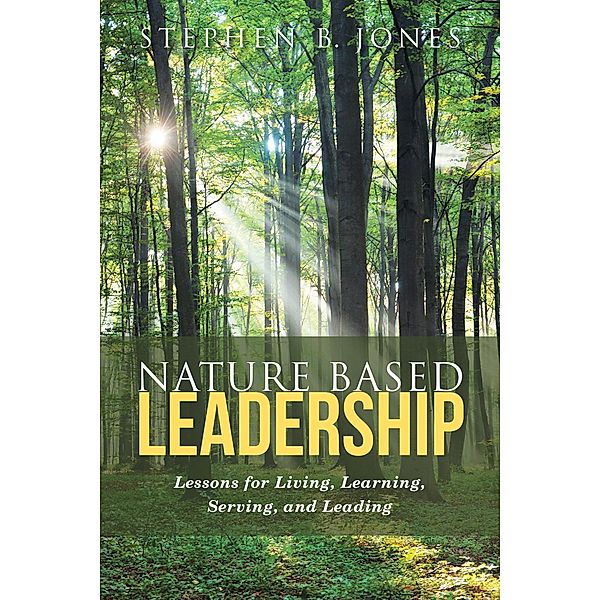 Nature Based Leadership, Stephen B. Jones