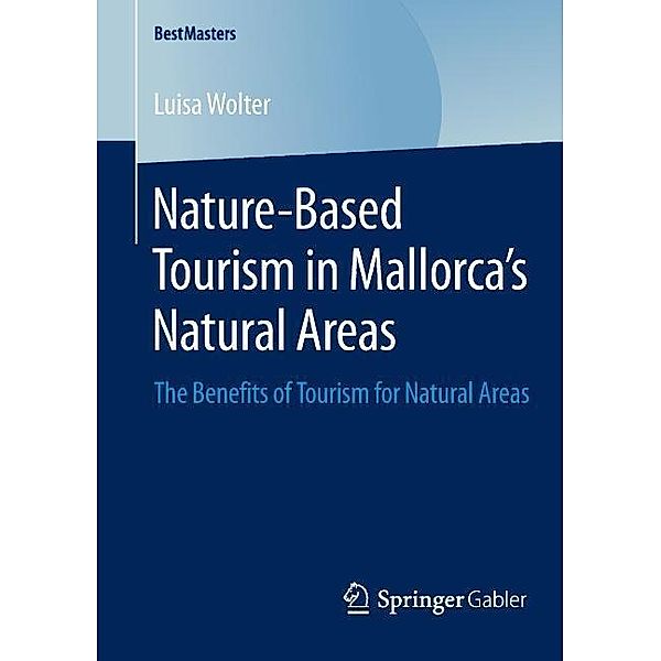 Nature-Based Tourism in Mallorca's Natural Areas / BestMasters, Luisa Wolter