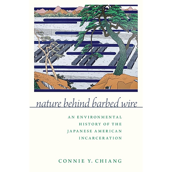 Nature Behind Barbed Wire, Connie Y. Chiang