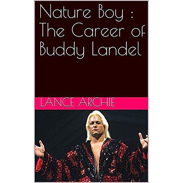 Nature Boy : The Career of Buddy Landel, Lance Archie