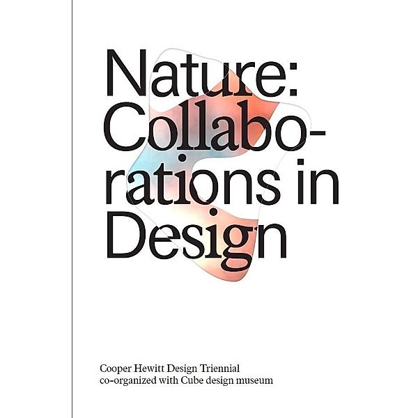 Nature: Collaborations in Design: Cooper Hewitt Design Triennial, Matilda McQuaid