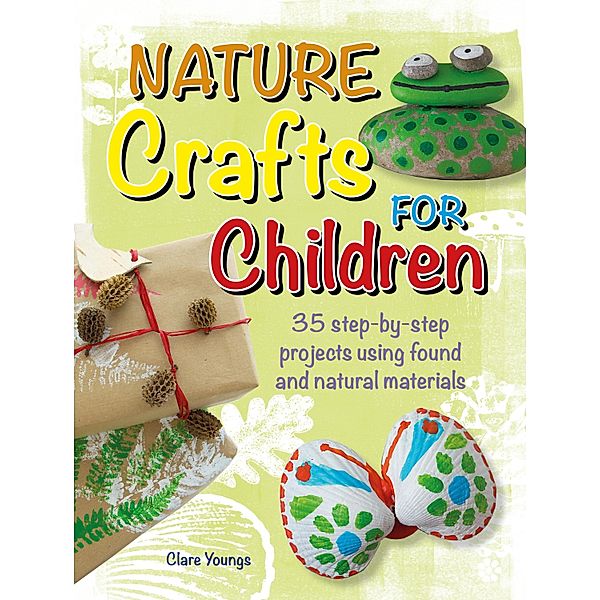 Nature Crafts for Children, Clare Youngs