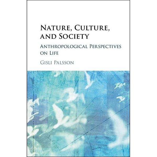 Nature, Culture, and Society, Gisli Palsson