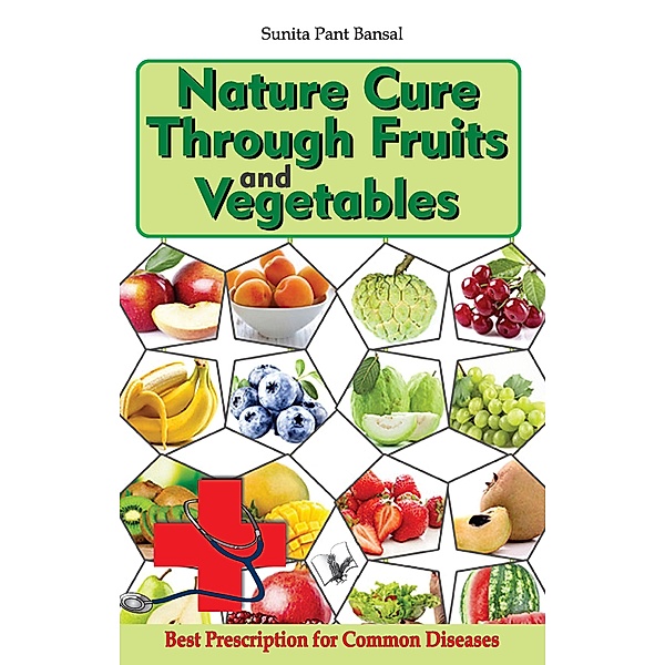 Nature Cure Through Fruits and Vegetables, BansalSunita Pant
