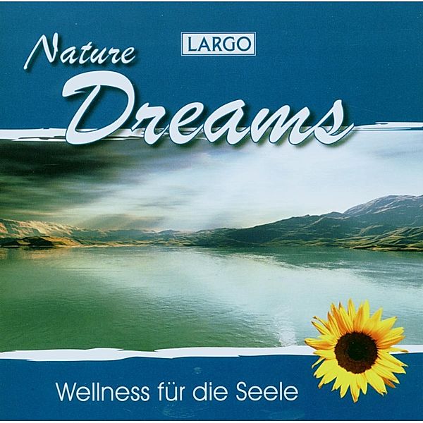 Nature Dreams-Entspannungsmusik, Largo