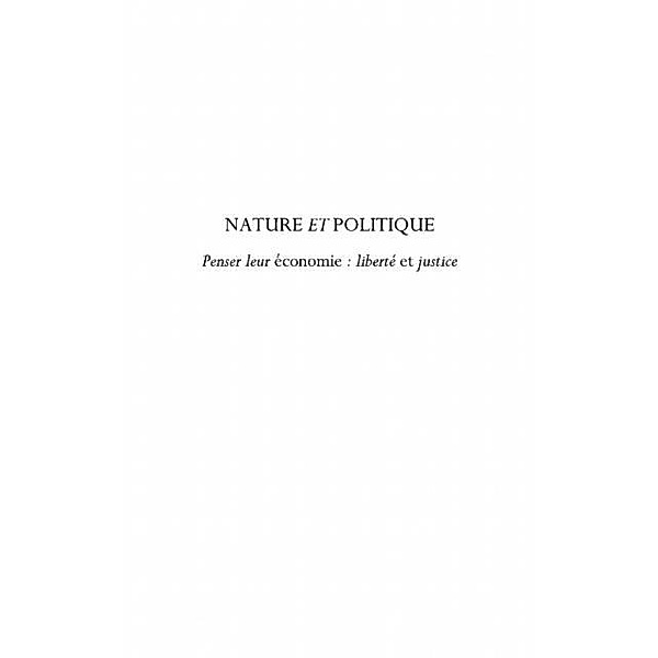 Nature et politique - penser leur economie : liberte et just / Hors-collection, Lucian S. A. Oulahbib
