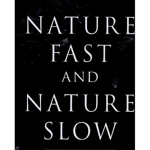 Nature Fast and Nature Slow, Nicholas P. Money