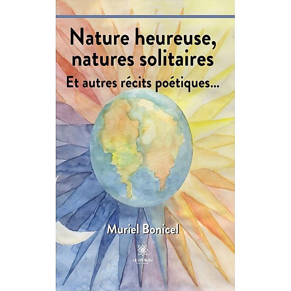 Nature heureuse, natures solitaires, Muriel Bonicel