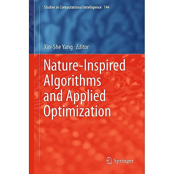 Nature-Inspired Algorithms and Applied Optimization / Studies in Computational Intelligence Bd.744