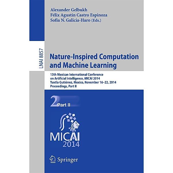 Nature-Inspired Computation and Machine Learning / Lecture Notes in Computer Science Bd.8857