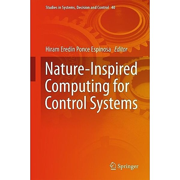 Nature-Inspired Computing for Control Systems / Studies in Systems, Decision and Control Bd.40
