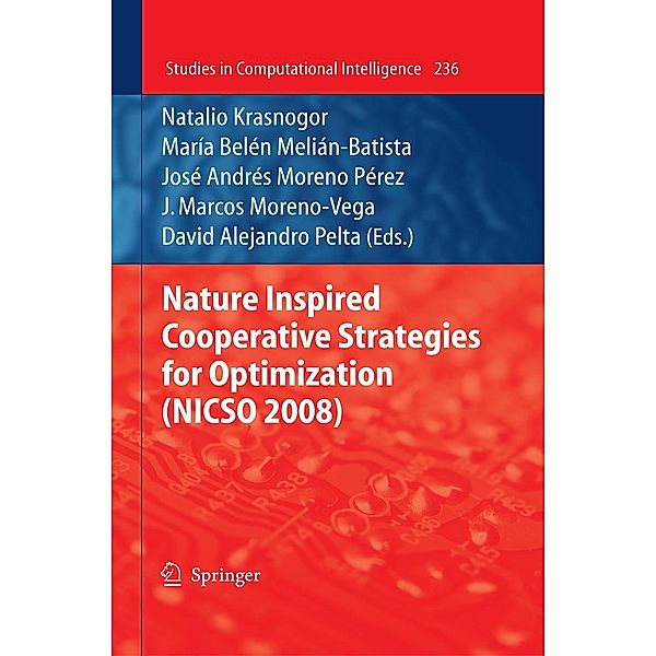 Nature Inspired Cooperative Strategies for Optimization (NICSO 2008) / Studies in Computational Intelligence Bd.236