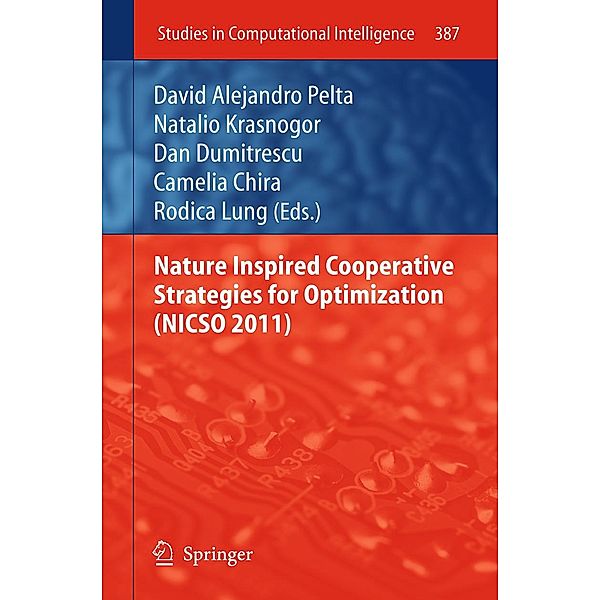 Nature Inspired Cooperative Strategies for Optimization (NICSO 2011) / Studies in Computational Intelligence Bd.387