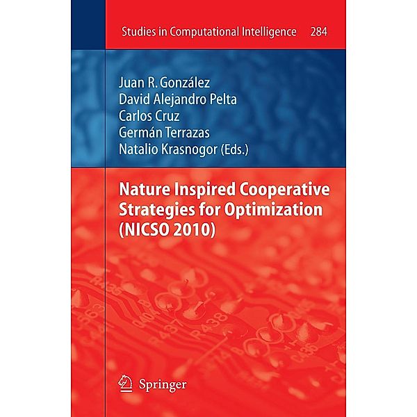 Nature Inspired Cooperative Strategies for Optimization (NICSO 2010) / Studies in Computational Intelligence Bd.284