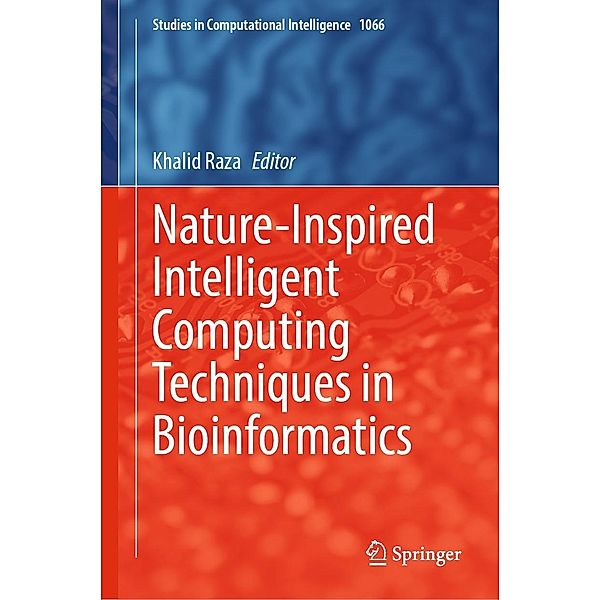 Nature-Inspired Intelligent Computing Techniques in Bioinformatics / Studies in Computational Intelligence Bd.1066