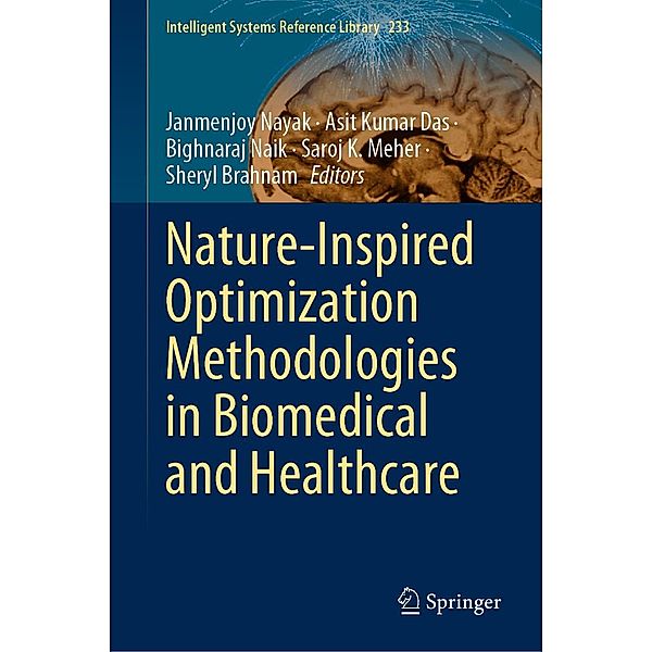 Nature-Inspired Optimization Methodologies in Biomedical and Healthcare / Intelligent Systems Reference Library Bd.233