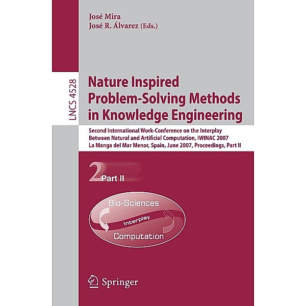 Nature Inspired Problem-Solving Methods in Knowledge Engineering / Lecture Notes in Computer Science Bd.4528