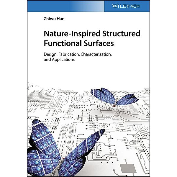 Nature-Inspired Structured Functional Surfaces, Zhiwu Han