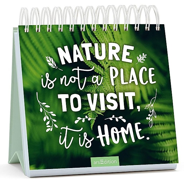 Nature is not a place to visit, it is home