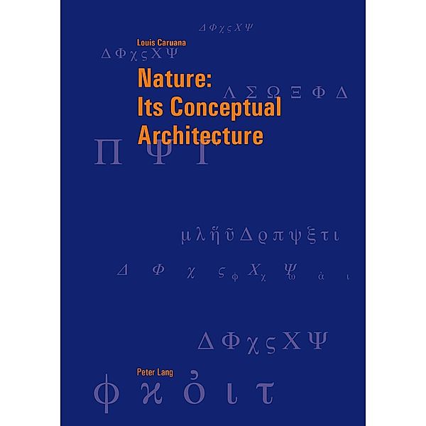 Nature: Its Conceptual Architecture, Louis Caruana