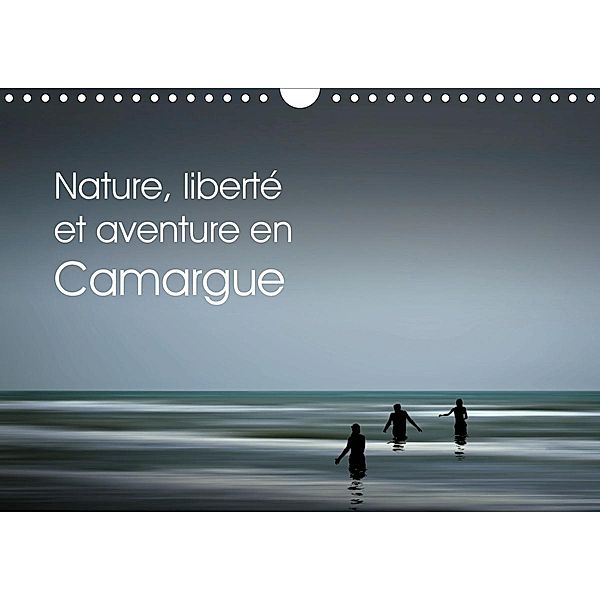 Nature, liberté et aventure en Camargue (Calendrier mural 2021 DIN A4 horizontal), Sigrid Rosemann