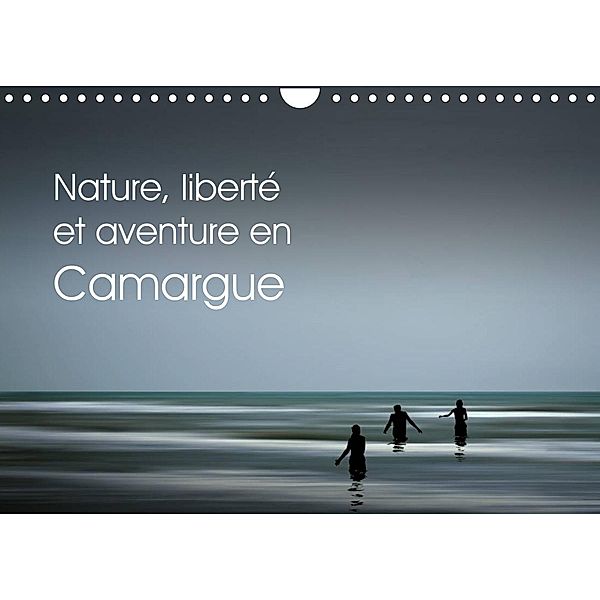 Nature, liberté et aventure en Camargue (Calendrier mural 2023 DIN A4 horizontal), Sigrid Rosemann