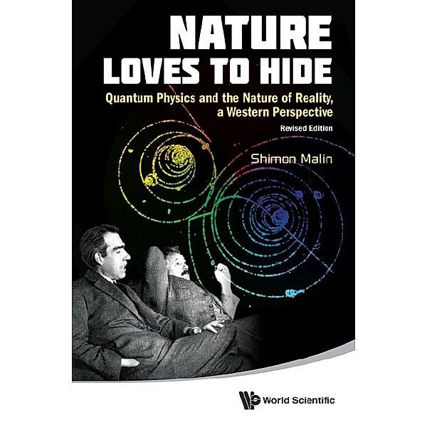 Nature Loves To Hide: Quantum Physics And The Nature Of Reality, A Western Perspective (Revised Edition), Shimon Malin