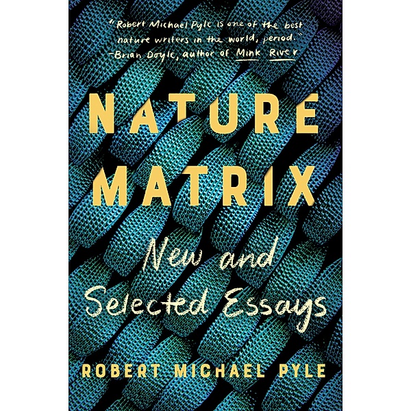 Nature Matrix, Robert Michael Pyle