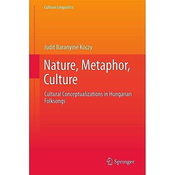 Nature, Metaphor, Culture / Cultural Linguistics, Judit Baranyiné Kóczy