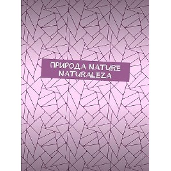 Природа Nature Naturaleza, Елена Дильбанж