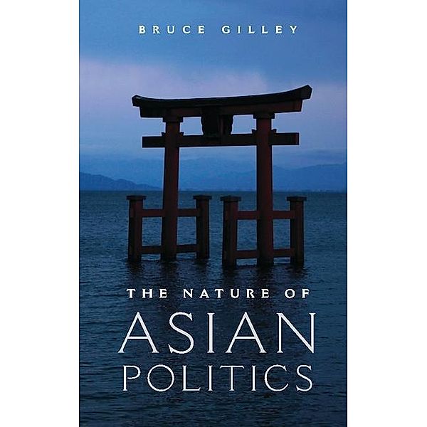 Nature of Asian Politics, Bruce Gilley