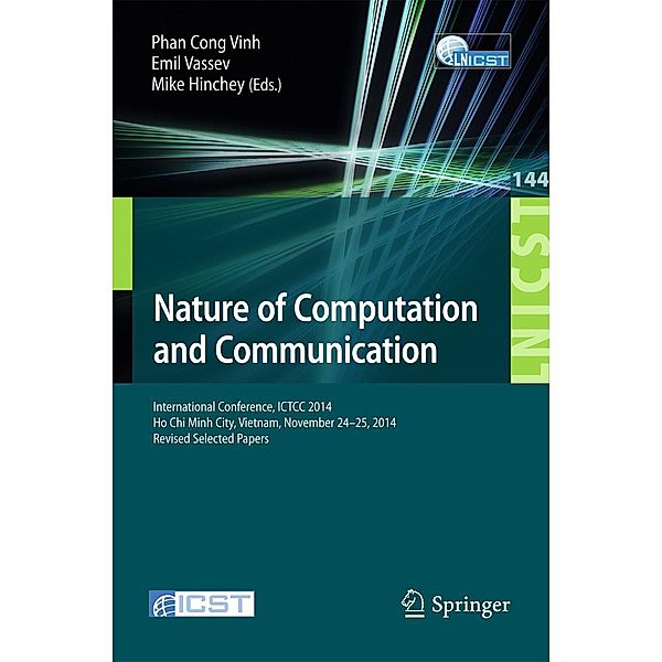 Nature of Computation and Communication / Lecture Notes of the Institute for Computer Sciences, Social Informatics and Telecommunications Engineering Bd.144