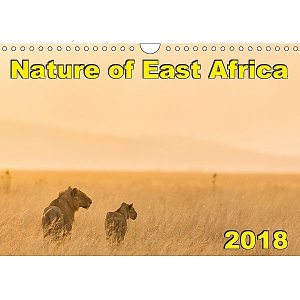 Nature of East Africa 2018 (Wall Calendar 2018 DIN A4 Landscape), Gerd-Uwe Neukamp