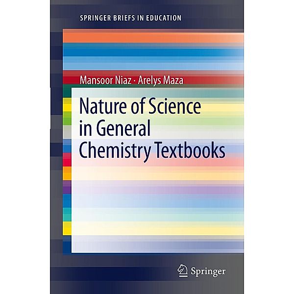 Nature of Science in General Chemistry Textbooks / SpringerBriefs in Education, Mansoor Niaz, Arelys Maza