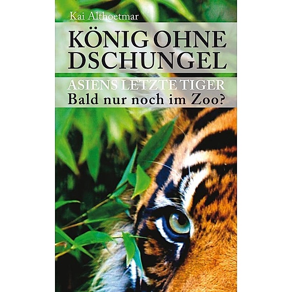 Nature Press: König ohne Dschungel, Kai Althoetmar