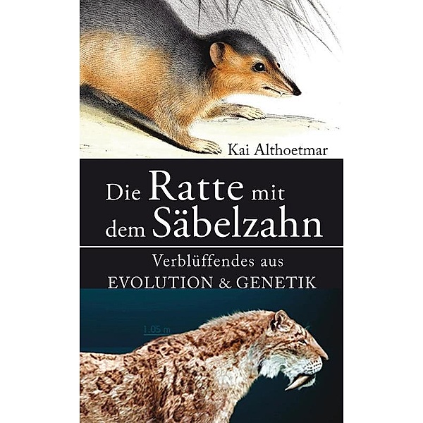 Nature Press (neobooks Self-Publishing): Die Ratte mit dem Säbelzahn, Kai Althoetmar