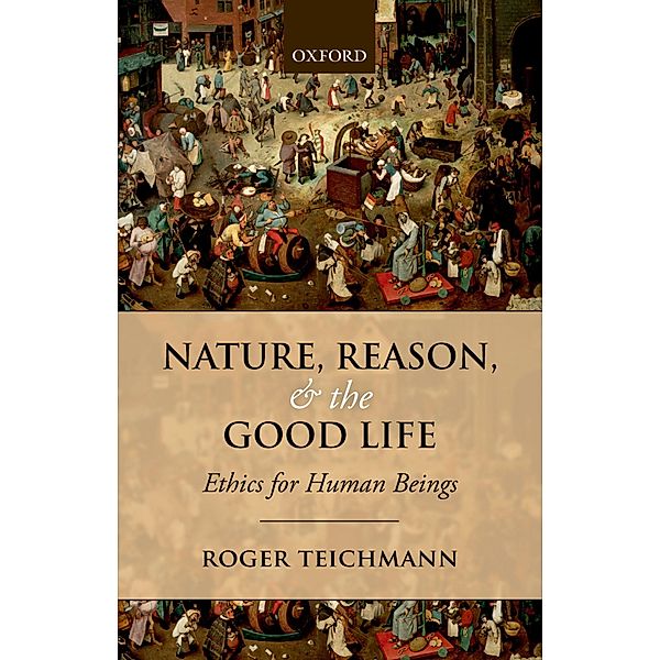 Nature, Reason, and the Good Life, Roger Teichmann