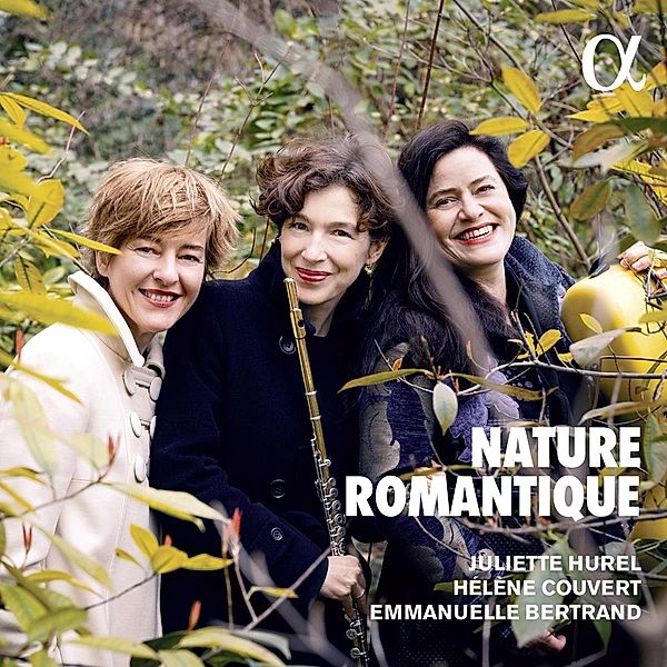 Nature Romantique-Kammermusik, Juliette Hurel, Emmanuelle Bertrand, H. Couvert