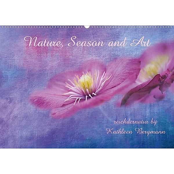 Nature, Season and Art (Posterbuch DIN A2 quer), Kathleen Bergmann