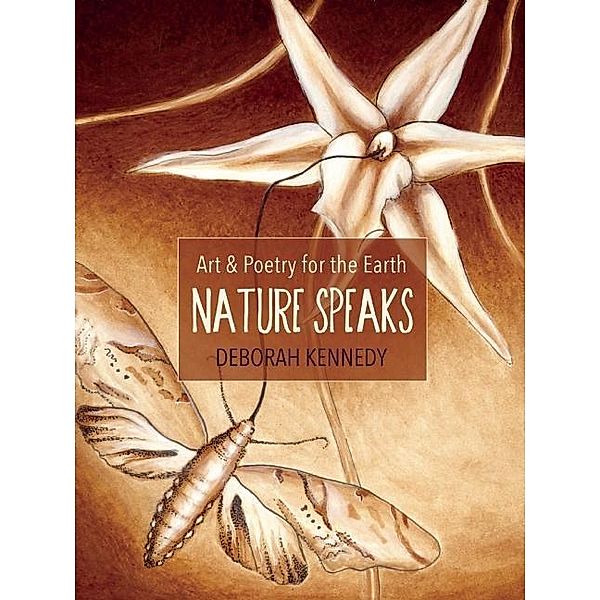 Nature Speaks / White Cloud Press, Deborah Kennedy