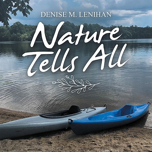 Nature Tells All, Denise M. Lenihan