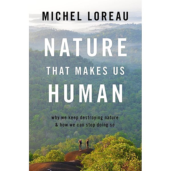 Nature That Makes Us Human, Michel Loreau